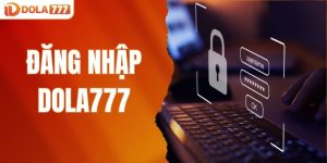 đăng nhập DOLA777