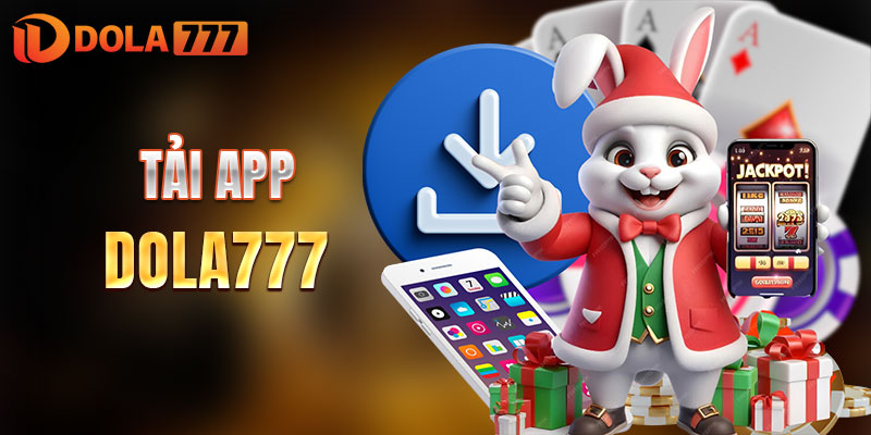 Tải app DOLA777 siêu gọn