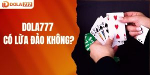 DOLA777 có lừa đảo không